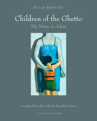 The Children of the Ghetto: My Name Is Adam Paperback Archipelago Books