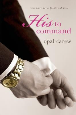 His to Command by Carew, Opal