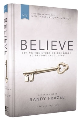 Niv, Believe, Hardcover: Living the Story of the Bible to Become Like Jesus by Frazee, Randy