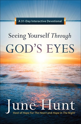 Seeing Yourself Through God's Eyes: A 31-Day Interactive Devotional Paperback Harvest House Publishers