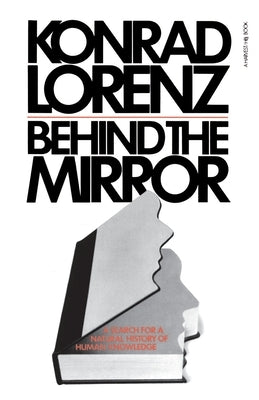 Behind the Mirror by Lorenz, Konrad