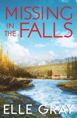Missing in the Falls Paperback Elle Gray