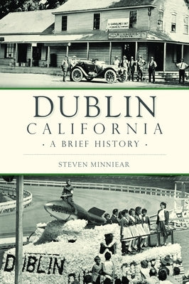 Dublin, California: A Brief History Paperback History Press