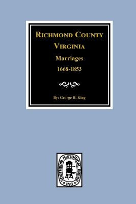 Richmond County, Virginia 1668-1853, Marriages of by King, George