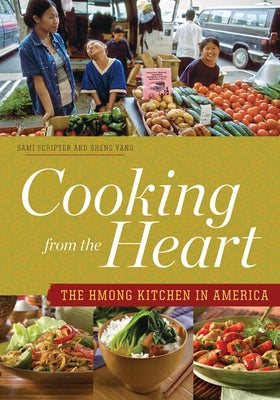 Cooking from the Heart: The Hmong Kitchen in America Paperback University of Minnesota Press