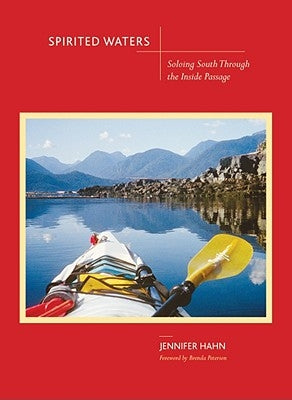 Spirited Waters: Soloing South Through the Inside Passage Paperback Mountaineers Books