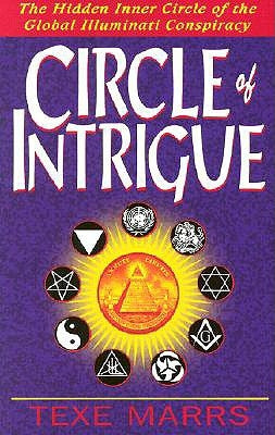 Circle of Intrigue: The Hidden Inner Circle of the Global Illuminati Conspiracy Paperback Rivercrest Publishing