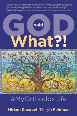 God Said What?! #MyOrthodoxLife by Feldman, Miriam Racquel (Meryl)