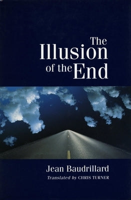 The Illusion of the End Paperback Stanford University Press
