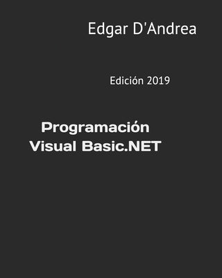 Programación Visual Basic.NET: Edición 2019 by D'Andrea, Edgar