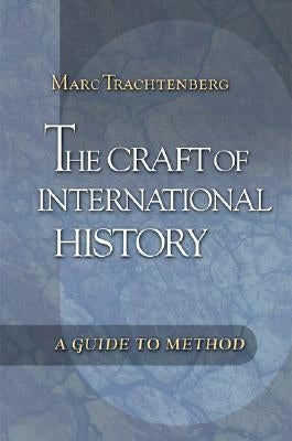 The Craft of International History: A Guide to Method Paperback Princeton University Press