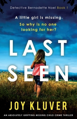 Last Seen: An absolutely gripping missing child crime thriller by Kluver, Joy