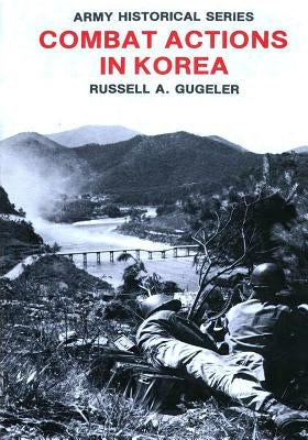 Combat Actions in Korea Paperback Createspace Independent Publishing Platform