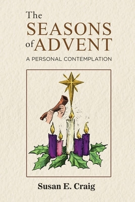 The Seasons of Advent: A Personal Contemplation Paperback Gotham Books