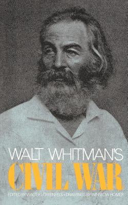 Walt Whitman's Civil War Paperback Da Capo Press