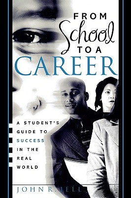 From School to a Career: A Student's Guide to Success in the Real World Paperback R & L Education