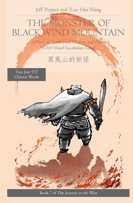 The Monster of Black Wind Mountain: A Story in Traditional Chinese and Pinyin, 1200 Word Vocabulary Level by Pepper, Jeff