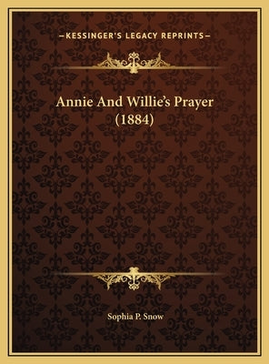 Annie And Willie's Prayer (1884) by Snow, Sophia P.