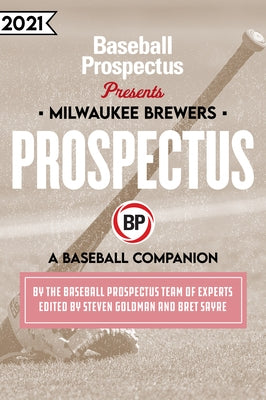 Milwaukee Brewers 2021: A Baseball Companion by Baseball Prospectus