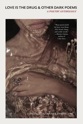 Love Is the Drug & Other Dark Poems: A Poetry Anthology Paperback Red Light Lit Press