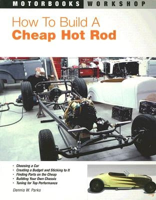 How to Build a Cheap Hot Rod by Parks, Dennis W.