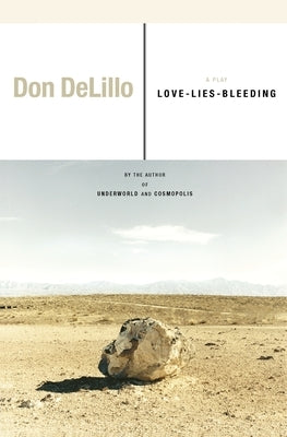 Love-Lies-Bleeding: A Play by Delillo, Don