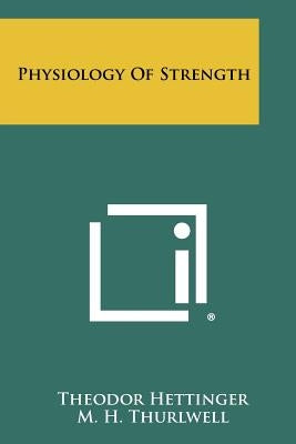 Physiology Of Strength Paperback Literary Licensing, LLC