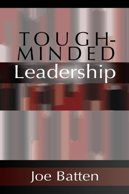 Tough-Minded Leadership Paperback Resource Publications (CA)
