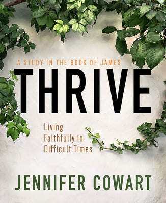 Thrive Women's Bible Study Participant Workbook: Living Faithfully in Difficult Times Paperback Abingdon Press