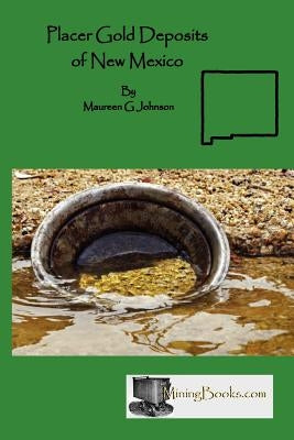 Placer Gold Deposits of New Mexico Paperback Sylvanite, Inc