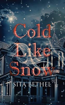 Cold Like Snow by Bethel, Sita
