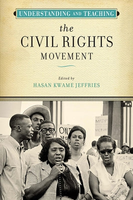 Understanding and Teaching the Civil Rights Movement University of Wisconsin Press