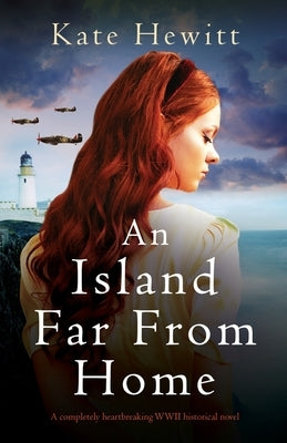 An Island Far from Home: A completely heartbreaking WWII historical novel by Hewitt, Kate