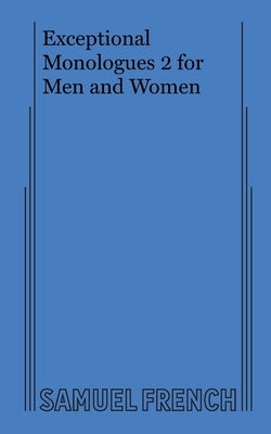 Exceptional Monologues 2 for Men and Women by Various