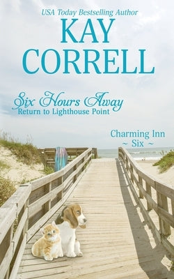 Six Hours Away: Return to Lighthouse Point Paperback Zura Lu Publishing LLC