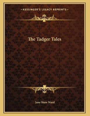The Tadger Tales Paperback Kessinger Publishing