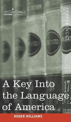 A Key Into the Language of America by Williams, Roger