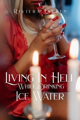 Living In Hell While Drinking Ice Water Paperback Lightning Fast Book Publishing