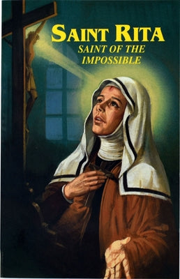 Saint Rita: Saint of the Impossible Paperback Catholic Book Publishing