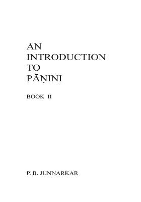 An Introduction to Panini - II by Chitnis, Vishakha S.