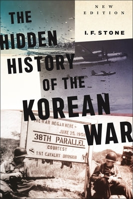 Hidden History of the Korean War: New Edition Paperback Monthly Review Press