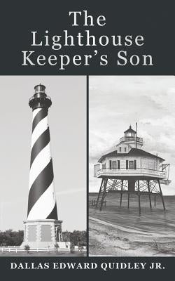 The Lighthouse Keeper's Son by Quidley, Dallas Edward, Jr.