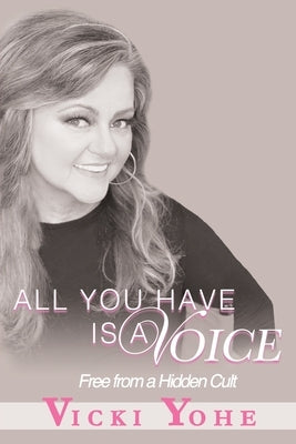 All You Have is a Voice: Free from a Hidden Cult Paperback Dreamer Reign Media