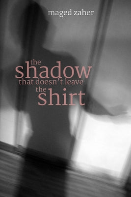The Shadow That Doesn't Leave the Shirt Paperback Splitlevel Texts