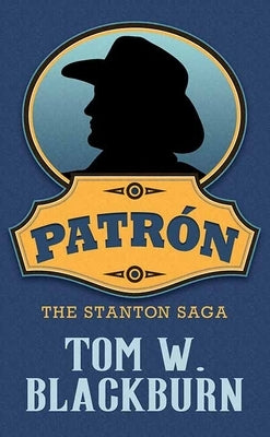 Patrón: The Stanton Saga by Blackburn, Tom W.