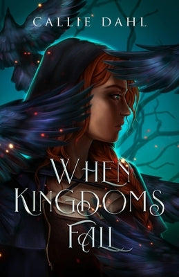 When Kingdoms Fall Paperback Callie Dahl