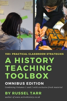A History Teaching Toolbox: Practical classroom strategies Paperback Activehistory Books