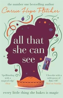 All That She Can See: Every Little Thing She Bakes Is Magic by Fletcher, Carrie Hope