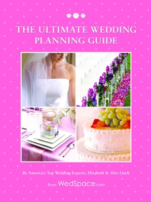 The Ultimate Wedding Planning Guide by Lluch, Alex A.