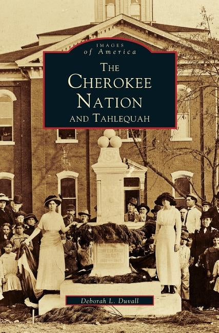 Cherokee Nation and Tahlequah by Duvall, Deborah L.